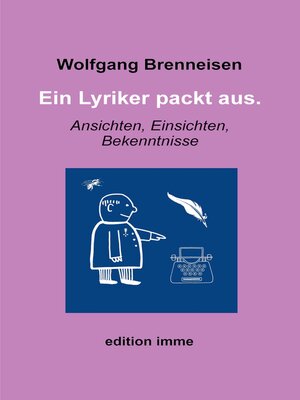 cover image of Ein Lyriker packt aus.